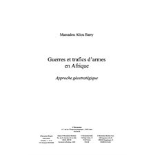 Guerres et trafics d'armes en afrique approche géostrategiqu