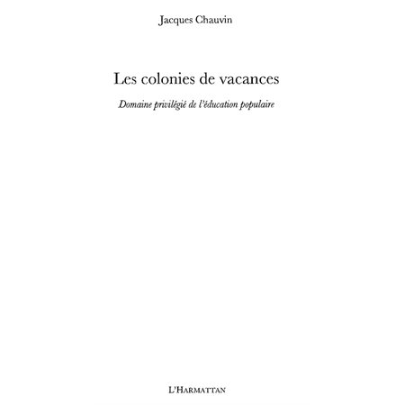 Les colonies de vacances - domaine privilégié de l'éducation