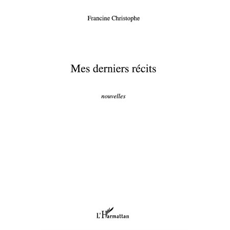 Mes derniers récits