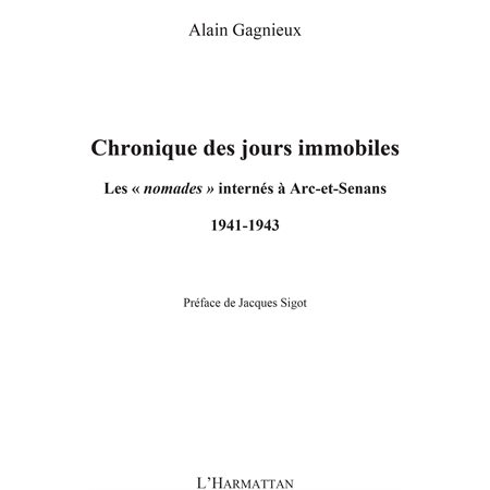 Chronique des jours immobiles - les nomades internés à arc-e