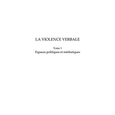 La violence verbale tome 1 - espaces politiques et médiatiqu