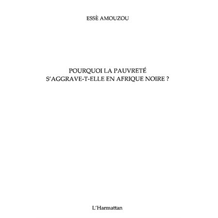 Pourquoi la pauvreté s'aggrave-t-elle en afrique noire ?