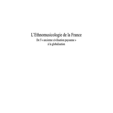 L'ethnomusicologie de la france - de l'"ancienne civilisatio