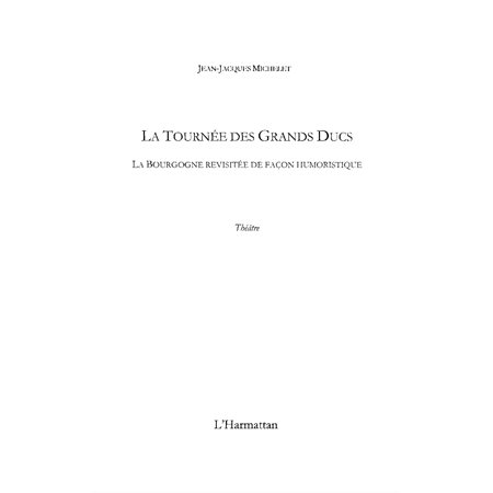 La tournée des grands ducs - la bourgogne revisitée de façon