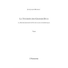 La tournée des grands ducs - la bourgogne revisitée de façon