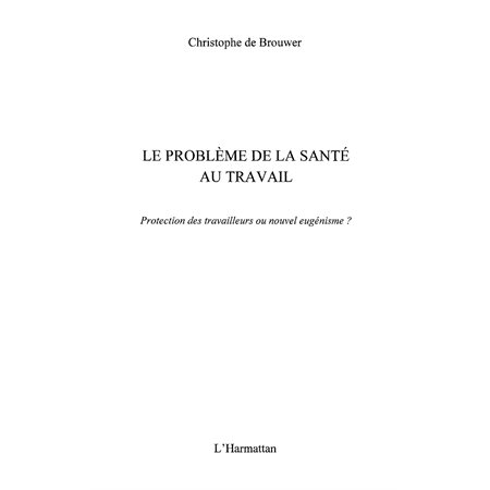 Le problÈme de la santé au travail - protection des travaill