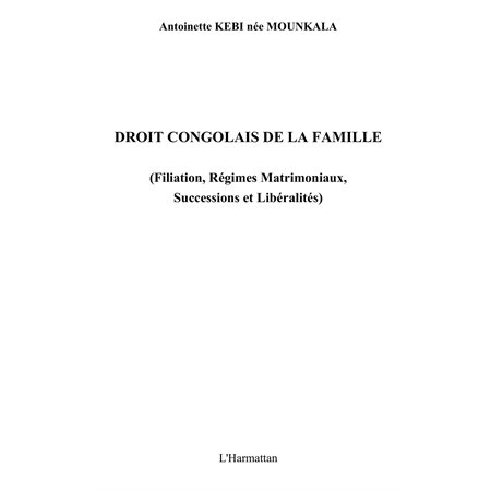 Droit congolais de la famille - filiation, régimes matrimoni