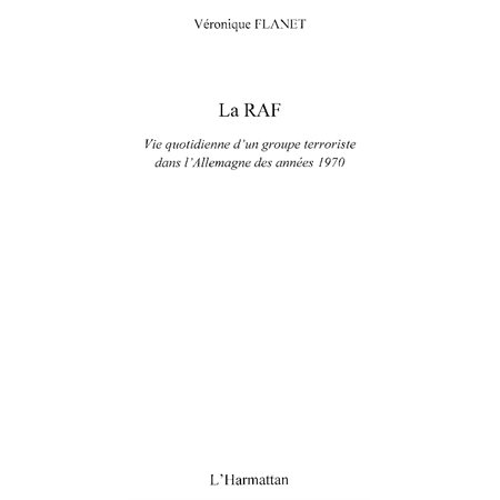 La raf - vie quotidienne d'un groupe terroriste dans l'allem