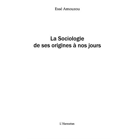 Sociologie de ses origines à nos jours