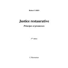 Justice restaurative - principes et promesses (2e édition)