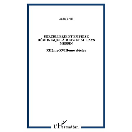 Sorcellerie et emprise démoniaque a metz