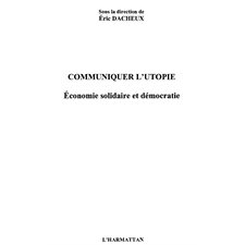 Communiquer l'utopie