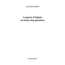 Guerre d'algérie en trente-cinq questions