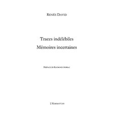 Traces indélébiles - mémoires incertaines