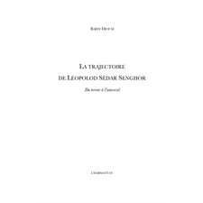 La trajectoire de léopold sédar senghor - du terroir à l'uni