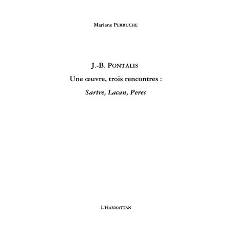 J.b. pontalis - une oeuvre, trois rencon