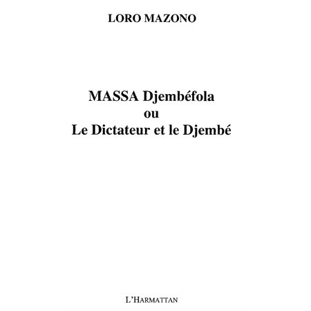 Massa djembéfola - ou le dictateur et le