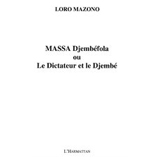 Massa djembéfola - ou le dictateur et le
