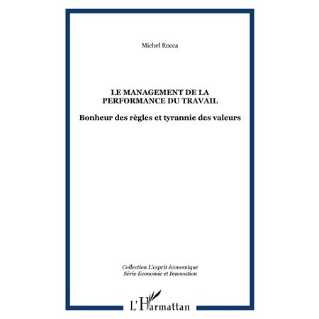 Le management de la performance du travail - bonheur des règ