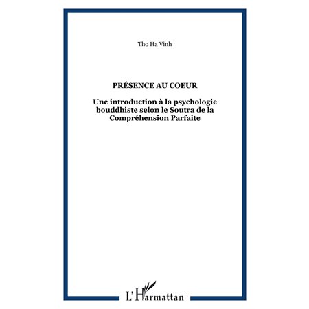 Présence au coeur - une introduction à la psychologie bouddh