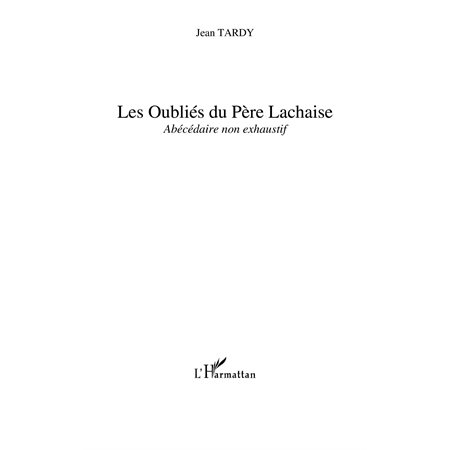 Les oubliés du pÈre-lachaise - abécédaire non exhaustif