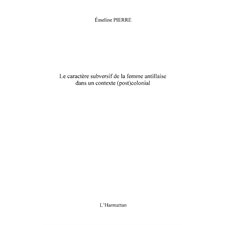 CaractÈre subversif de la femme antillaise dans un contexte