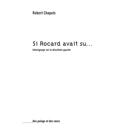 Si rocard avait su témoignage sur la deuxième gauche