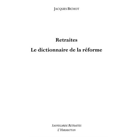 Retraites, le dictionnaire dela réforme