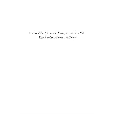 Les sociétés d'economie mixte, acteurs de la ville - regards