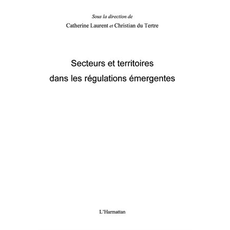 Secteurs et territoires dans les régulations émergentes