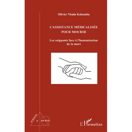 L'assistance médicalisée pour mourir : les soignants face à l'humanisation de la mort