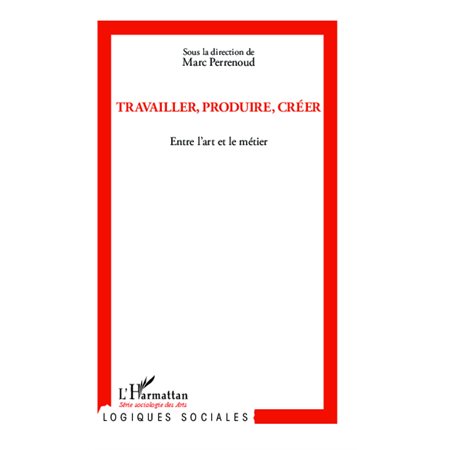 Travailler, produire, créer