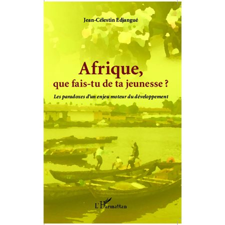 Afrique que fais-tu de ta jeunesse ?