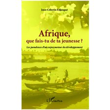 Afrique que fais-tu de ta jeunesse ?