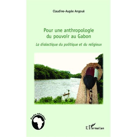 Pour une anthropologie du pouvoir au Gabon