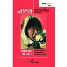 Le secret des iglous : Mission impossible dans le grand-nord