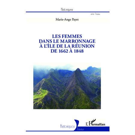 Les femmes dans le marronnage à l'île de la Réunion de 1662 à 1848