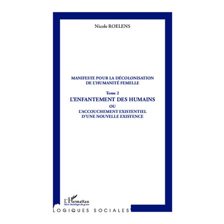 Manifeste pour la décolonisation de l'humanité femelle (Tome 2)