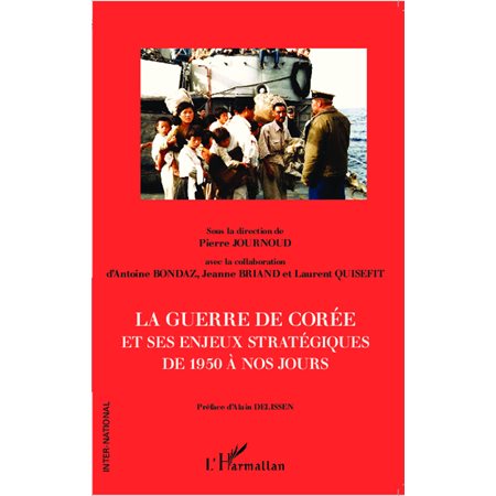 La guerre de Corée et ses enjeux stratégiques de 1950 à nos 