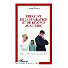 L'épreuve de la séparation et du divorce au Québec