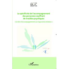 La spécificité de l'accompagnment des personnes souffrant de troubes psychiques