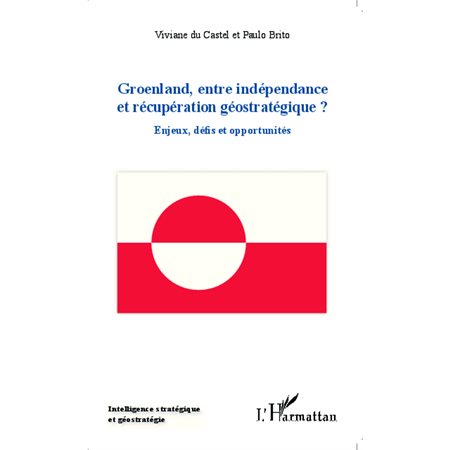 Groenland entre indépendance et récupération géostratégique ?