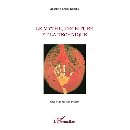 Le mythe, l'écriture et la technique