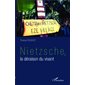 Nietzsche, la déraison du vivant