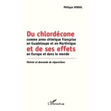 Du chlordécone comme arme chimique française en Guadeloupe et en Martinique et de ses effets en Euro