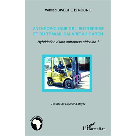 Anthropologie de l'entreprise et du travail salarié au Gabon