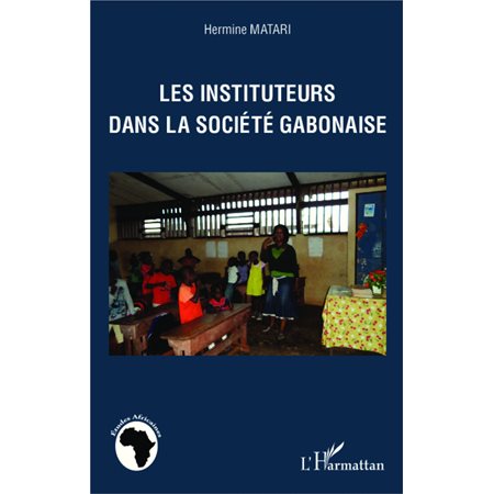 Les instituteurs dans la société gabonaise