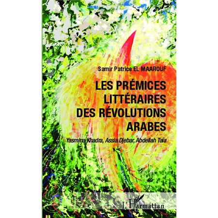 Les prémices littéraires des Révolutions arabes