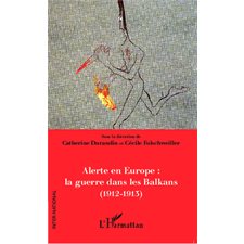 Alerte en Europe : le guerre dans les Balkans (1912-1913)