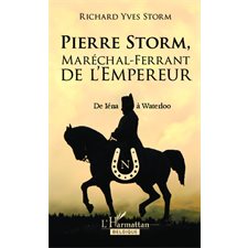 Pierre Storm, Maréchal-Ferrant de l'Empereur